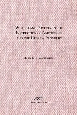 Reichtum und Armut in der Lehre des Amenemope und den hebräischen Sprichwörtern - Wealth and Poverty in the Instruction of Amenemope and the Hebrew Proverbs
