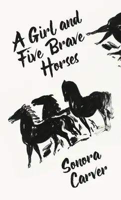 Ein Mädchen und fünf tapfere Pferde Hardcover - A Girl And Five Brave Horses Hardcover