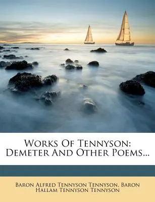 Werke von Tennyson: Demeter und andere Gedichte... - Works of Tennyson: Demeter and Other Poems...