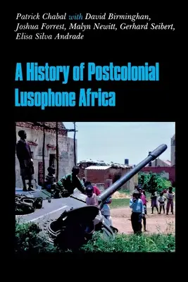 Eine Geschichte des postkolonialen lusophonen Afrikas - A History of Postcolonial Lusophone Africa