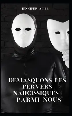 Dmasquons les perverses narcissiques parmi nous - Dmasquons les pervers narcissiques parmi nous