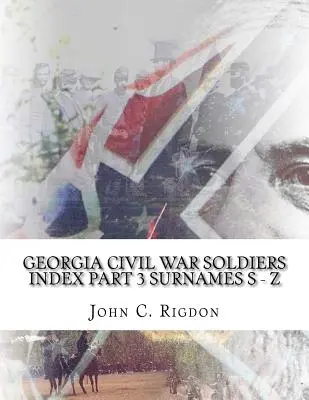 Georgia Civil War Soldiers Index - Teil 3 - Nachnamen S - Z - Georgia Civil War Soldiers Index - Part 3 - Surnames S - Z