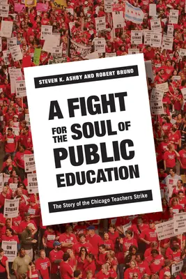 Ein Kampf um die Seele der öffentlichen Bildung: Die Geschichte des Lehrerstreiks in Chicago - A Fight for the Soul of Public Education: The Story of the Chicago Teachers Strike