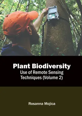 Biodiversität der Pflanzen: Einsatz von Fernerkundungstechniken (Band 2) - Plant Biodiversity: Use of Remote Sensing Techniques (Volume 2)