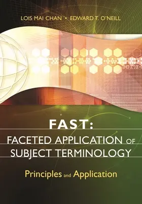 Schnell: Facettierte Anwendung der Fachterminologie: Grundsätze und Anwendung - Fast: Faceted Application of Subject Terminology: Principles and Application