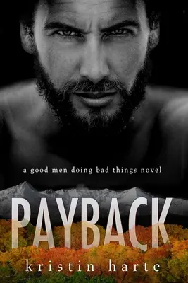 Rache: Ein Roman über gute Männer, die schlechte Dinge tun - Payback: A Good Men Doing Bad Things Novel