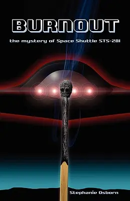 Burnout: Das Geheimnis des Space Shuttle Sts-281 - Burnout: The Mystery of Space Shuttle Sts-281