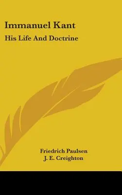 Immanuel Kant: Sein Leben und seine Doktrin - Immanuel Kant: His Life And Doctrine