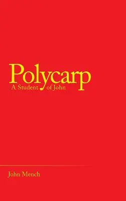 Polykarp: Ein Schüler des Johannes - Polycarp: A Student of John