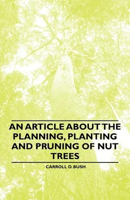 Ein Artikel über das Planen, Pflanzen und Beschneiden von Nussbäumen - An Article about the Planning, Planting and Pruning of Nut Trees