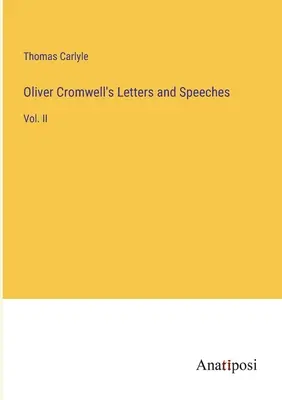 Oliver Cromwells Briefe und Reden: Bd. II - Oliver Cromwell's Letters and Speeches: Vol. II