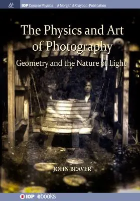 Die Physik und Kunst der Fotografie, Band 1: Geometrie und die Natur des Lichts - The Physics and Art of Photography, Volume 1: Geometry and the Nature of Light