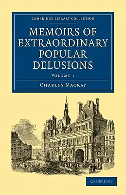 Memoiren über außergewöhnliche populäre Wahnvorstellungen - Memoirs of Extraordinary Popular Delusions