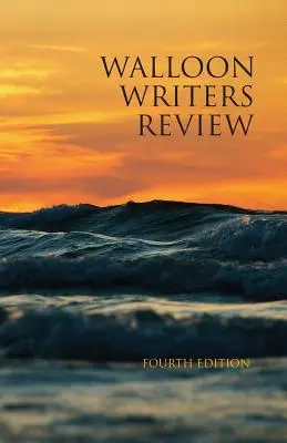 Walloon Writers Review: Vierte Ausgabe - Walloon Writers Review: Fourth Edition