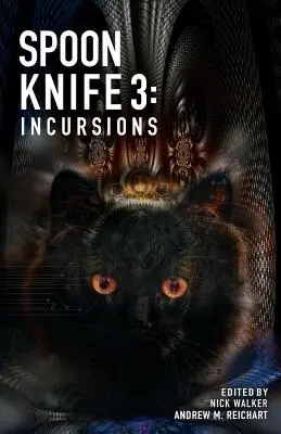 Spoon Knife 3: Übergriffe - Spoon Knife 3: Incursions