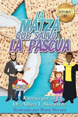 Die Matza, die das Osterfest rettete - La Matz Que Salvo La Pascua