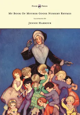 Mein Buch der Mutter Gans Kinderreime - illustriert von Jennie Harbour - My Book of Mother Goose Nursery Rhymes - Illustrated by Jennie Harbour