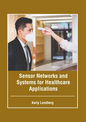Sensornetzwerke und -systeme für Anwendungen im Gesundheitswesen - Sensor Networks and Systems for Healthcare Applications
