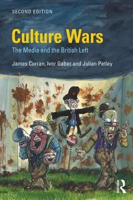 Culture Wars: Die Medien und die britische Linke - Culture Wars: The Media and the British Left