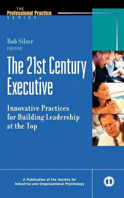 Die Führungskraft des 21. Jahrhunderts: Innovative Praktiken für den Aufbau von Führungsqualitäten an der Spitze - The 21st Century Executive: Innovative Practices for Building Leadership at the Top