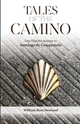 Geschichten vom Camino: Die Reise eines Pilgers nach Santiago de Compostela - Tales of the Camino: One Pilgrim's Journey to Santiago de Compostela