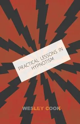 Praktische Lektionen in Hypnose - Practical Lessons in Hypnotism