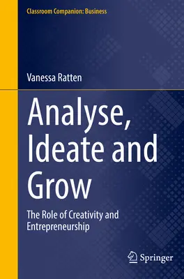 Analysieren, Ideen entwickeln und wachsen: Die Rolle von Kreativität und Unternehmertum - Analyse, Ideate and Grow: The Role of Creativity and Entrepreneurship