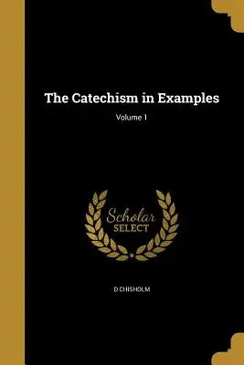 Der Katechismus in Beispielen; Band 1 - The Catechism in Examples; Volume 1