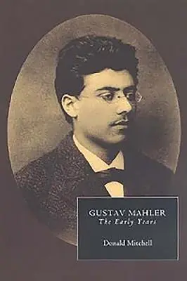 Gustav Mahler: Die frühen Jahre - Gustav Mahler: The Early Years
