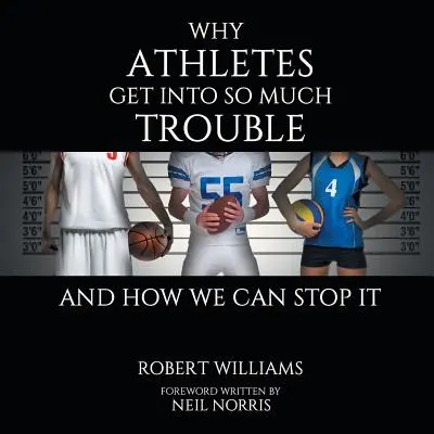 Warum Athleten so viel Ärger bekommen und wie wir das verhindern können - Why Athletes Get into So Much Trouble and How We Can Stop It