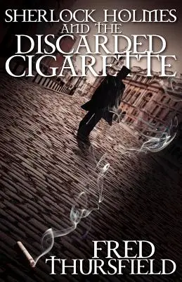 Sherlock Holmes und die weggeworfene Zigarette - Sherlock Holmes and The Discarded Cigarette
