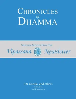 Chroniken des Dhamma: Ausgewählte Artikel aus dem Vipassana-Newsletter - Chronicles of Dhamma: Selected Articles from the Vipassana Newsletter