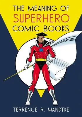 Die Bedeutung von Superhelden-Comics - The Meaning of Superhero Comic Books