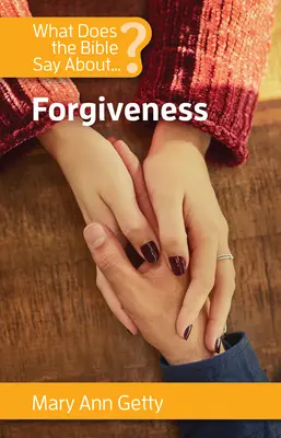 Was sagt die Bibel über Vergebung? - What Does the Bible Say about Forgiveness