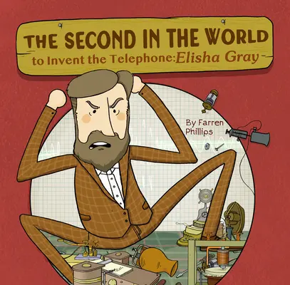 Der Zweite in der Welt, der das Telefon erfand: Elisha Gray - The Second in the World to Invent Telephone: Elisha Gray