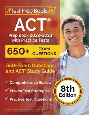 ACT Vorbereitungsbuch 2022-2023 mit Übungstests: 650+ Prüfungsfragen und ACT Studienführer [8. Auflage] - ACT Prep Book 2022-2023 with Practice Tests: 650+ Exam Questions and ACT Study Guide [8th Edition]