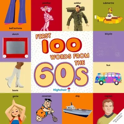 Die ersten 100 Wörter aus den 60er Jahren (Highchair U) - First 100 Words from the 60s (Highchair U)