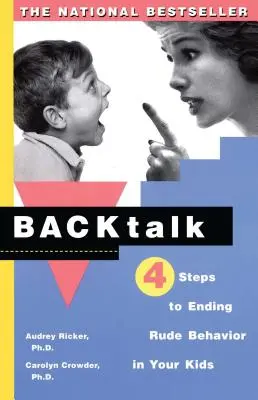 Widerrede: 4 Schritte, um sie zu stoppen, bevor die Tränen und Wutanfälle beginnen - Backtalk: 4 Steps to Stop It Before the Tears and Tantrums Start