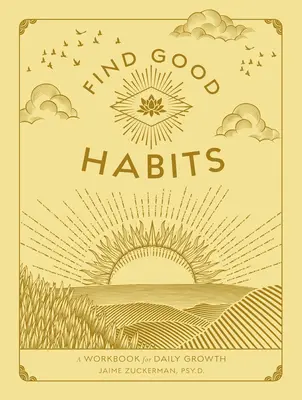 Gute Gewohnheiten finden: Ein Arbeitsbuch für tägliches Wachstum - Find Good Habits: A Workbook for Daily Growth