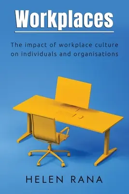 Arbeitsplätze: Der Einfluss der Arbeitsplatzkultur auf Individuen und Organisationen - Workplaces: The impact of workplace culture on individuals and organisations