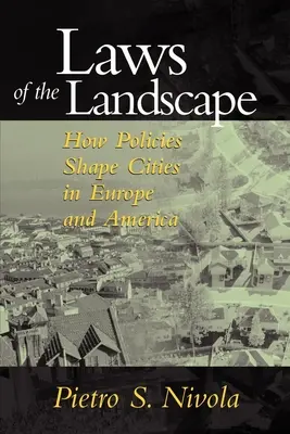 Gesetze der Landschaft: Wie die Politik die Städte in Europa und Amerika prägt - Laws of the Landscape: How Policies Shape Cities in Europe and America