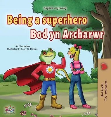 Being a Superhero (Englisch Walisisch Zweisprachiges Kinderbuch) - Being a Superhero (English Welsh Bilingual Children's Book)