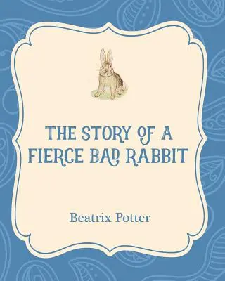 Die Geschichte eines bösen Kaninchens - The Story of a Fierce Bad Rabbit