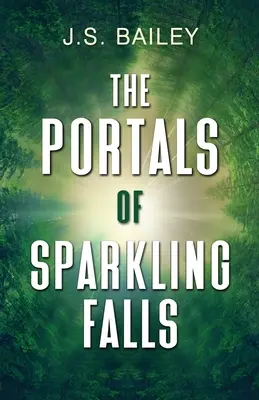 Die Portale von Sparkling Falls - The Portals of Sparkling Falls