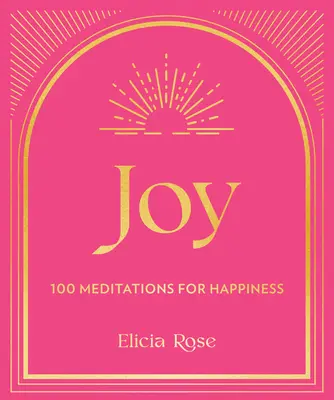 Freude: 100 Affirmationen zum Glücklichsein - Joy: 100 Affirmations for Happiness