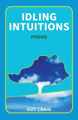 Intuitionen im Leerlauf: Gedichte - Idling Intuitions: Poems