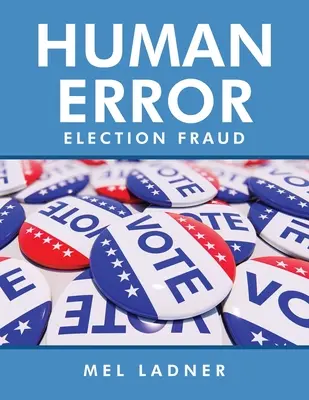 Menschliches Versagen: Wahlbetrug - Human Error: Election Fraud