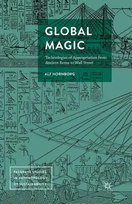 Globale Magie: Technologien der Aneignung vom alten Rom bis zur Wall Street - Global Magic: Technologies of Appropriation from Ancient Rome to Wall Street