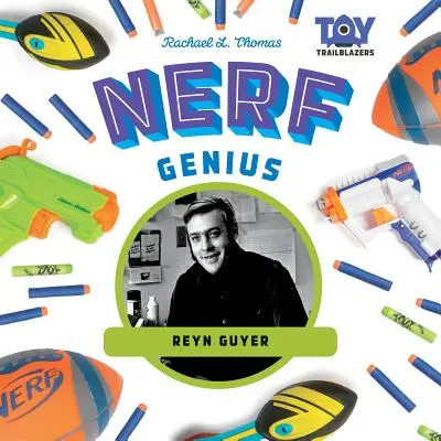 Nerf-Genie: Reyn Guyer - Nerf Genius: Reyn Guyer