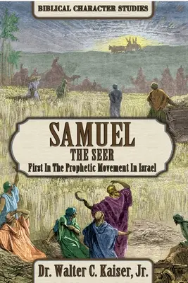 Samuel der Seher: Der Erste der prophetischen Bewegung in Israel - Samuel the Seer: First in the Prophetic Movement in Israel